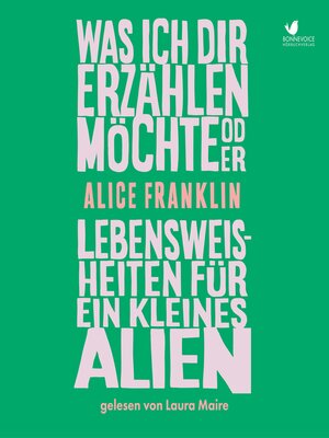 cover image of Was ich dir erzählen möchte oder Lebensweisheiten für ein kleines Alien